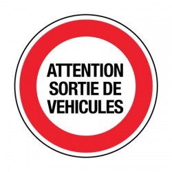 Panneau Attention sortie de...